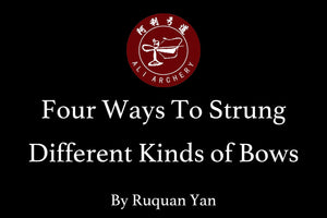 Four Ways to Strung Different Kinds of Bows